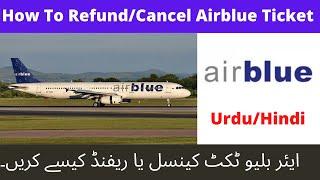 How To Refund/Cancel Airblue Ticket || Airblue Ticket Ko Cancel Ya Refund Karne Ka Tarika Keya Hai