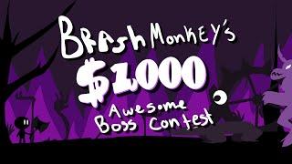 BrashMonkey Awesome Boss Contest!  $1000 Grand Prize