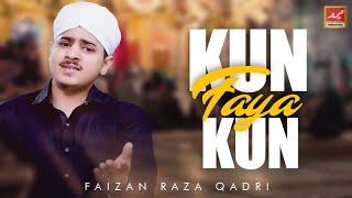 Most Popular Kalaam 2021 - Kun Faya Kun - Faizan Raza Qadri - Meem Production