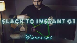 SLACK TO INSTANT GT - Yoyo Trick Tutorial