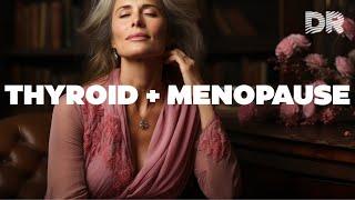 Thyroid and Menopause: Is There a Connection ?