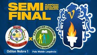 ODILON NOBRE X WALDIR LEOPÉRCIO SEMIFINAL SUB-14 MASCULINO FUTSAL