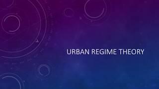 Urban Politics and Policy: Urban Regime Theory