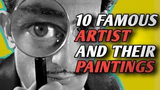 10 Famous Artist and Their famous Paintings