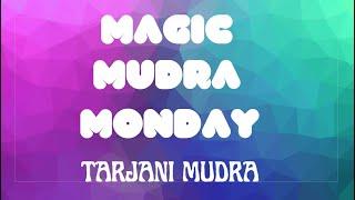 Magic Mudra Mondays Episode 2 Tarjani Mudra