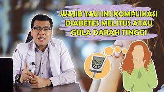 WAJIB TAU KOMPLIKASI DIABETES MELITUS ATAU GULA DARAH TINGGI - DOKTER SADDAM ISMAIL