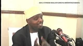 028 2 OTHMAN MAALIM KUMCHA MWENYENZI MUNGU