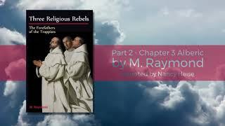 Part 2 Chapter 3 Alberic - Three Religious Rebels by M Raymond (Narrated by Nancy Heise)