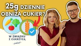 29: Jak obniżyć cukier po jedzeniu? Sposób na dobry poziom cukru we krwi. Błonnik w diecie. WZZC