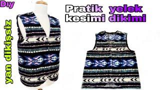 Dıy/ Kolay Yan Dikişsiz Yelek kesimi ve dikimi Dikiş Fikirleri practical vest making