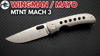 Wingman EDC / Tom Mayo MTNT Mach 3 Folding Knife - Overview and Review