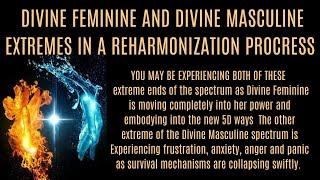 Divine Feminine and Divine Masculine internal and planetary Extremes in a Reharmonization Process.