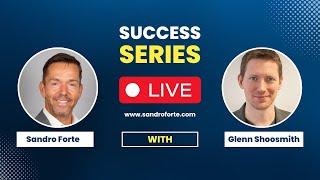 Sandro Forte Success Stream #3 with Glenn Shoosmith