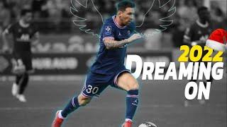 Lionel Messi | 2021-2022 - Dreaming On (NEFFEX) | Magical Skills/Goals LM7 | HD