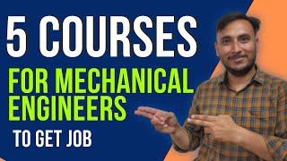 5 Best Courses to get job in Mechanical Engineering