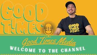 Introducing Good Times Media!!