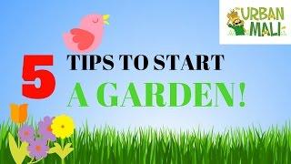 5 Tips To Start A Garden - UrbanMali.com