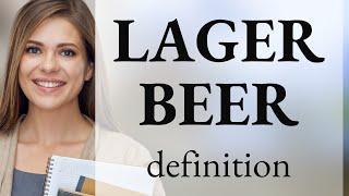 Lager beer • LAGER BEER meaning