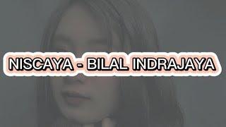 Niscaya - Bilal Indrajaya (Lirik Lagu)