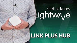 Lightwave Product Overview: the Link Plus hub