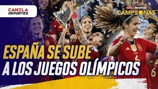 ESPAÑA clasifica por PRIMERA VEZ a los JUEGOS OLÍMPICOS | CAMPEONAS - Canela Deportes