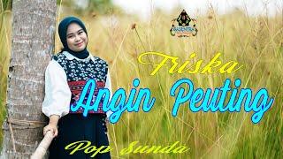 FRISKA - ANGIN PEUTING | Official Gasentra | Pop Sunda