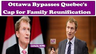 Ottawa Bypasses Quebec's Cap for Family Reunification | BTV Canada Official