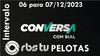 Intervalo: Conversa com Bial - RBS TV Pelotas (06 para 07/12/2023)