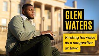 Glen Waters: Finding his voice as a songwriter at Iowa