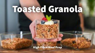 High Fibre Toasted Granola Meal Prep CHANGED My Breakfast Routine!