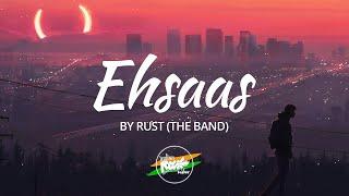 RusT the Band - Ehsaas (Lyrics) | Indian Rock Vibes