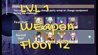 LVL 1 Weapon Floor 12 Spiral abyss