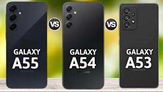 Samsung Galaxy A55 5G vs Samsung Galaxy A54 5G vs Samsung Galaxy A53 5G