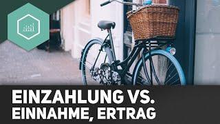 Abgrenzung Einzahlung, Einnahme, Ertrag