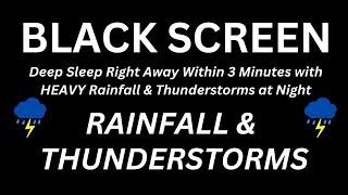 Powerful Heavy Rain and Thunder- Overcome Insomnia Instantly & Fall Easily into Sleep and Relaxation