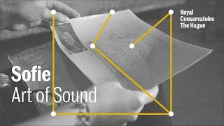 Art of Sound - Sofie | Royal Conservatoire The Hague