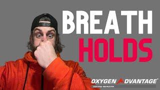 BREATH HOLDS  Learn the Basics of Breath Holding [Oxygen Advantage]