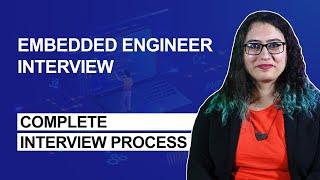 Guide to Ace your Embedded Engineer Interview Process, Interview Questions and Tips