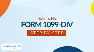 How To File Form 1099-DIV With TaxBandits