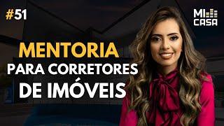 Mentoria para vendedores e corretores de Imóveis com a Sophia Martins da Mitre Vendas | Mi Casa 51