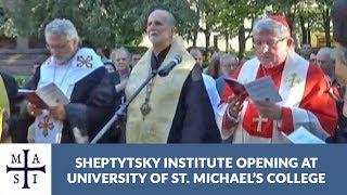 Sheptytsky Institute opening at University of St. Michael’s College in the University of Toronto