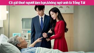 Cô gái thuê người giả bạn trai ra mắt bố mẹ tránh liên hôn,không ngờ anh là tổng tài#cdrama #phimhay