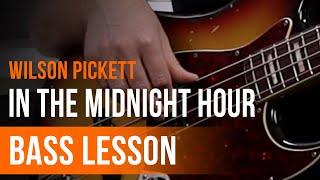 Wilson Pickett - 'In the Midnight Hour' Full Song Tutorial for Bass