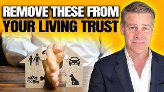 5 Assets That SHOULD Never Go Into A Living Trust