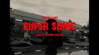 JustCallMeP - SUPER SONIC Dir. Blessed Visuals