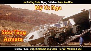 Review Phim: Cuộc Chiến Trên Sao Hỏa Giữa 2 Cường Quốc Mạnh Nhất Trái Đất | For All Mankind Season 3