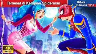 Tersesat di Kerajaan Spiderman  Dongeng Bahasa Indonesia  WOA Indonesian Fairy Tales