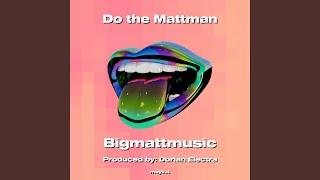 Do the Mattman