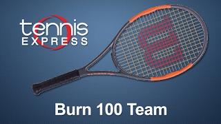 Wilson Burn 100 Team Tennis Racquet Review | Tennis Express