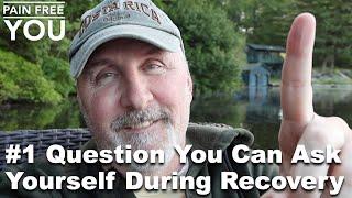 #1 Question You Can Ask Yourself During Recovery